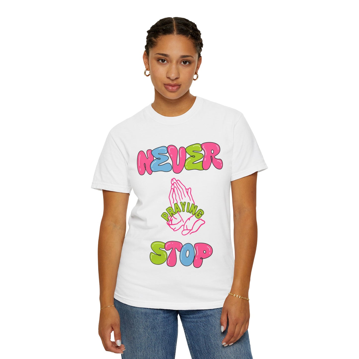 Unisex "Never Stop Praying" Neon colorful graphics Tee