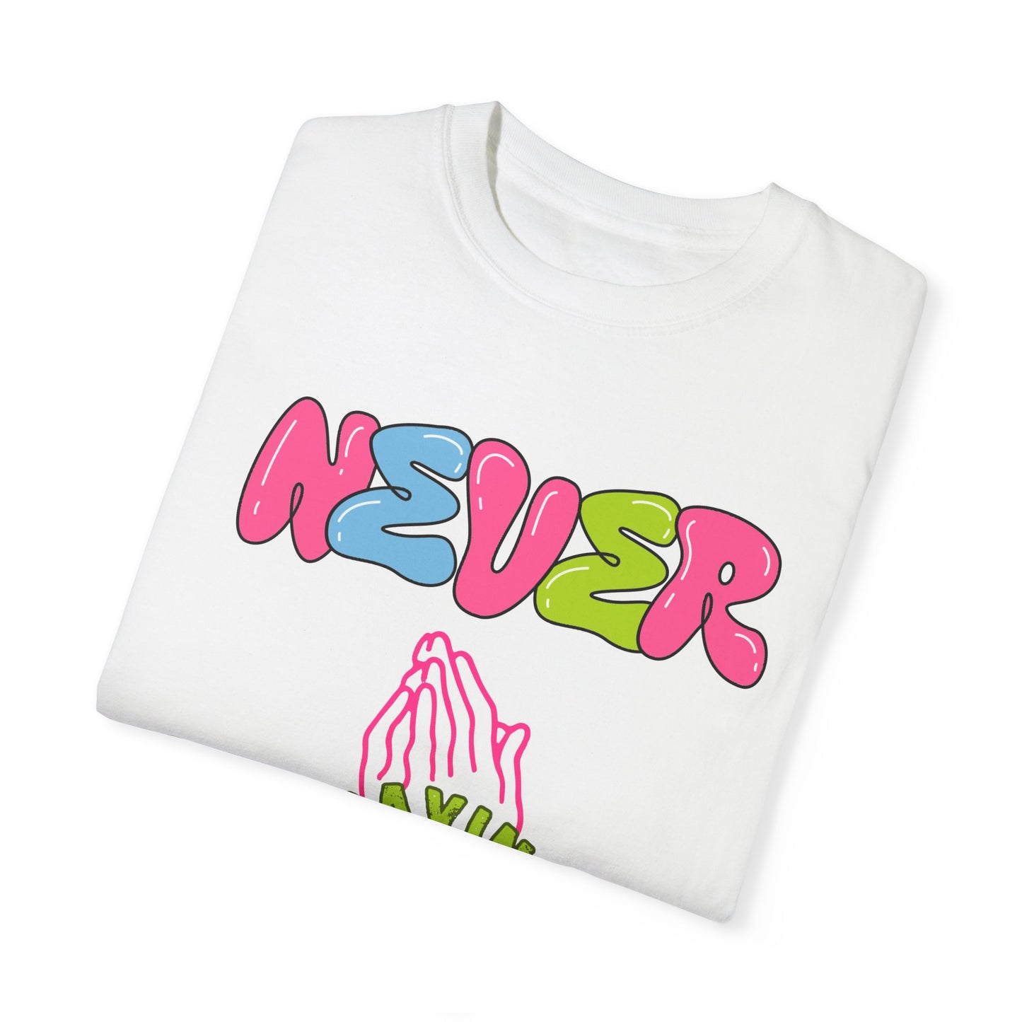 Unisex "Never Stop Praying" Neon colorful graphics Tee