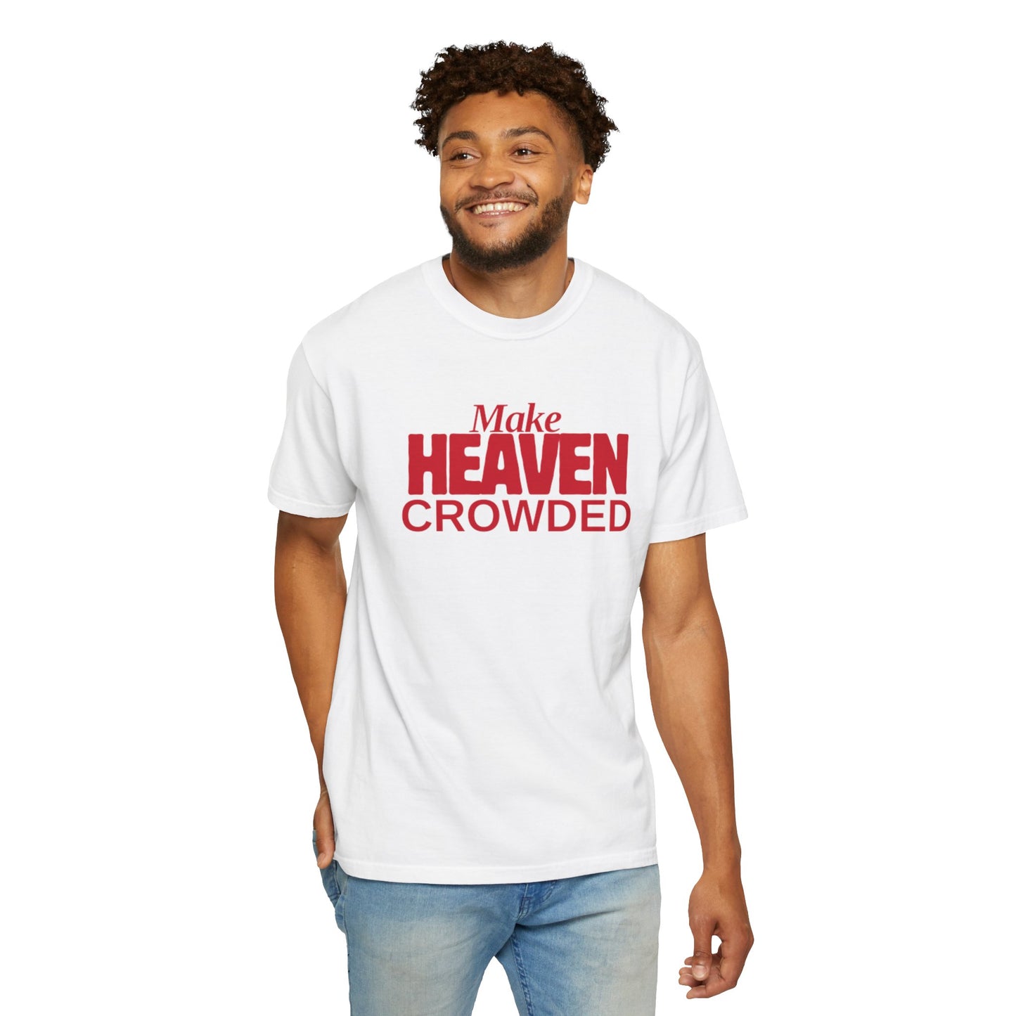 "Make Heaven Crowded"-Unisex T-shirt - Bold Red for Righteous Believers