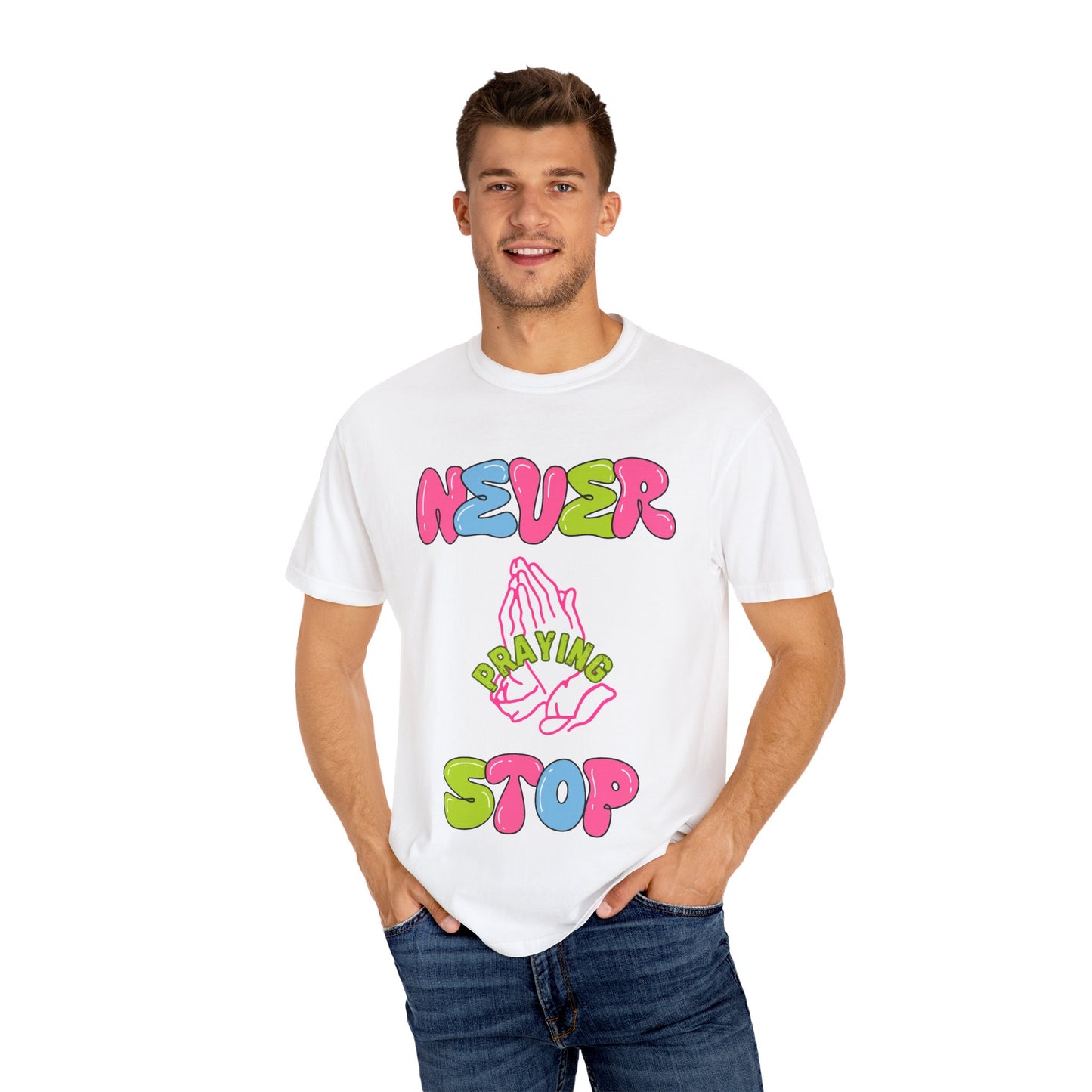 Unisex "Never Stop Praying" Neon colorful graphics Tee
