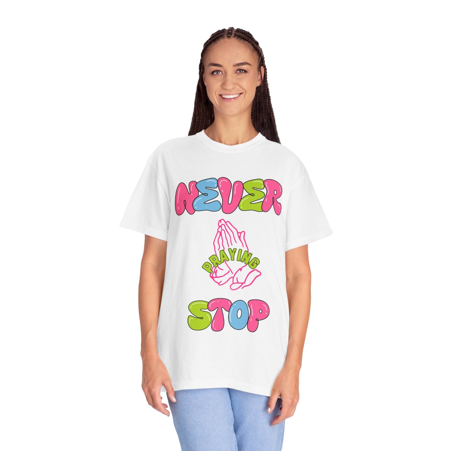 Unisex "Never Stop Praying" Neon colorful graphics Tee