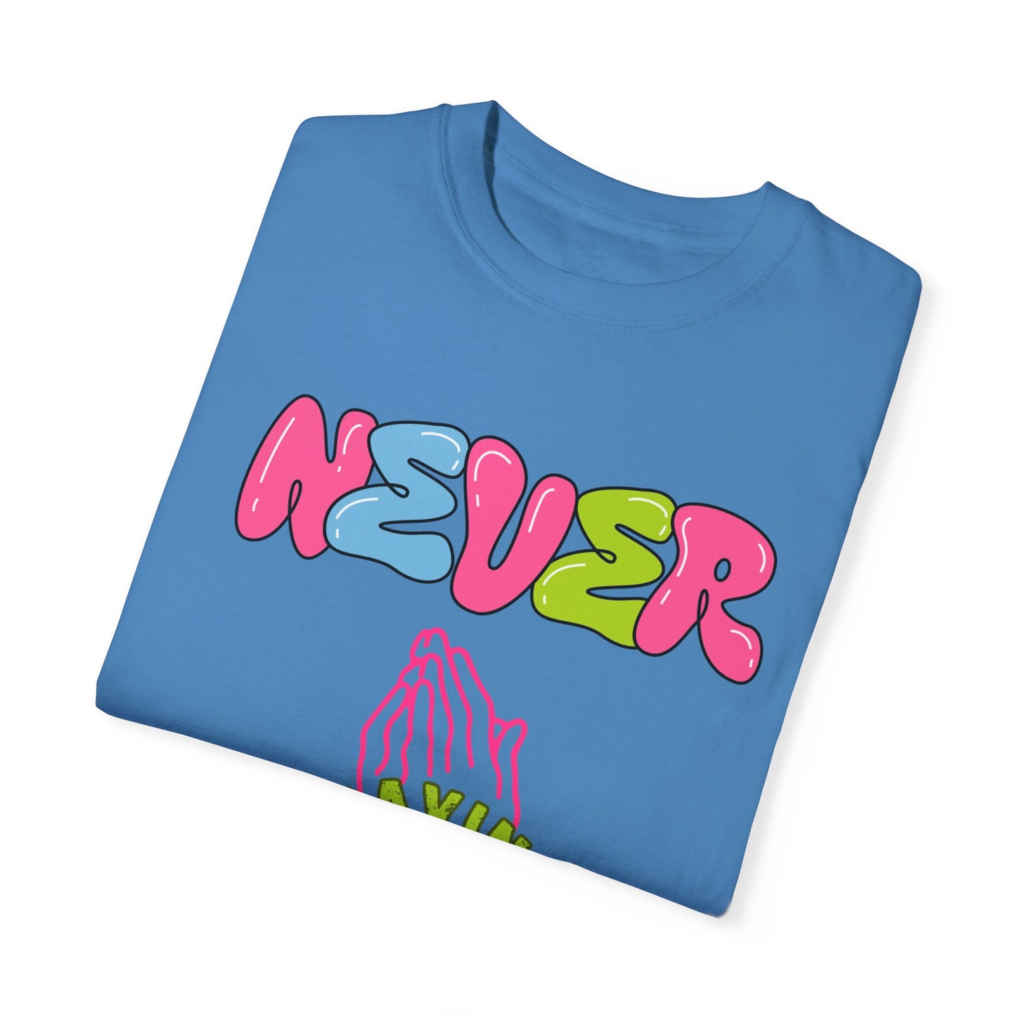 Unisex "Never Stop Praying" Neon colorful graphics Tee