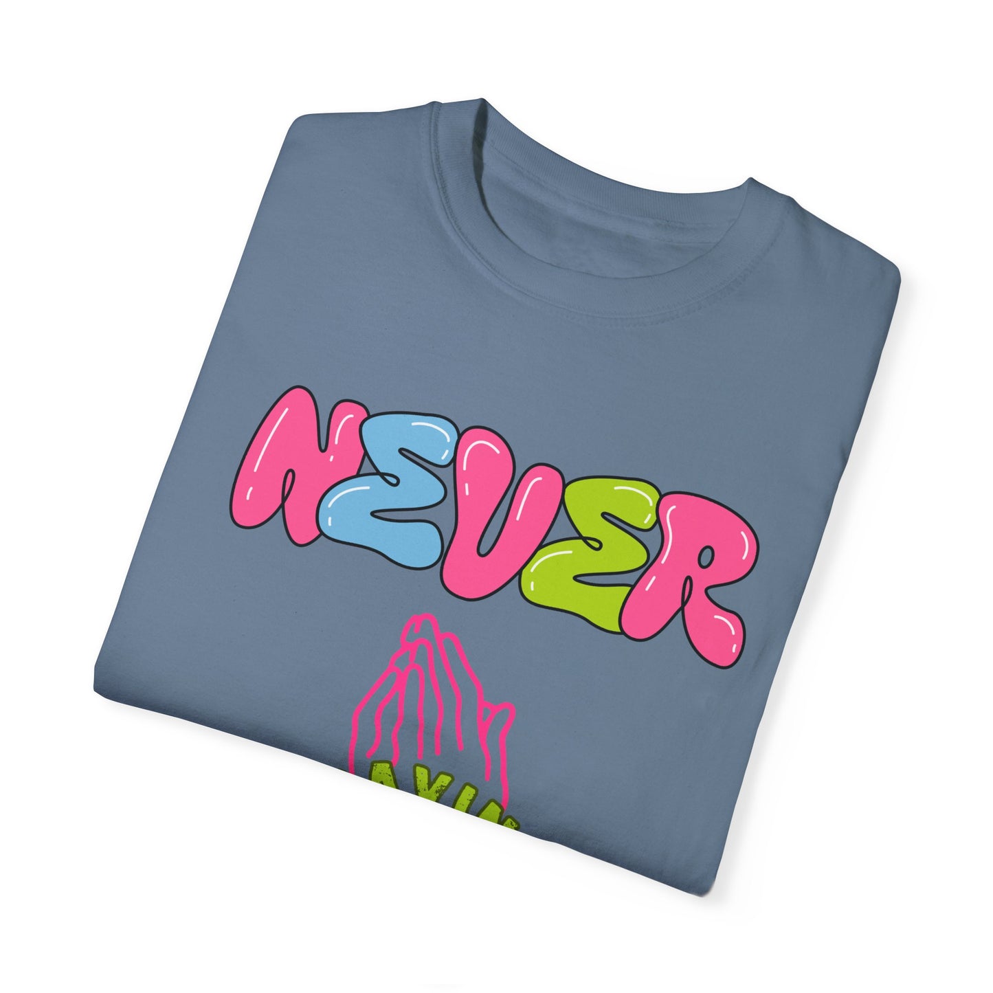 Unisex "Never Stop Praying" Neon colorful graphics Tee