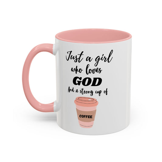 Just a Girl Who Loves God Coffee Mug - Inspirational 11oz & 15oz Accent Mugs