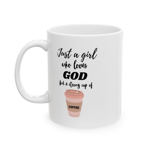 Just a Girl Who Loves God & Coffee Mug - Perfect Gift for Coffee Lovers