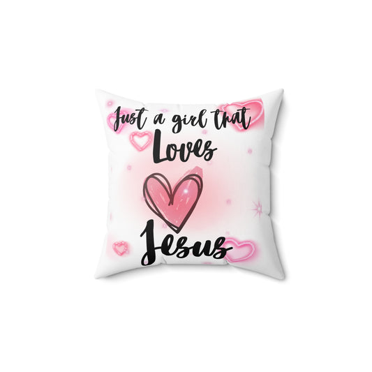 Just a Girl That Loves Jesus Decorative Pillow