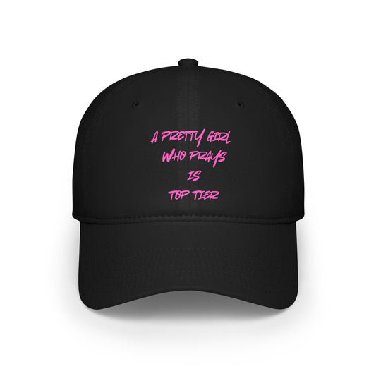 'A Pretty Girl Who Prays is Top Tier' Baseball Cap